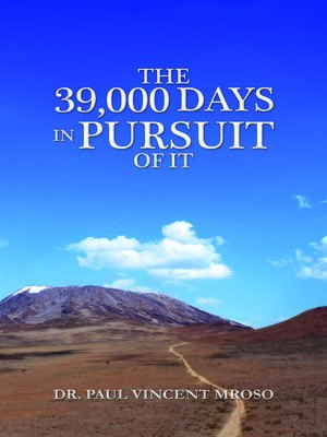 cover image of The 39,000 Days In Pursuit of it